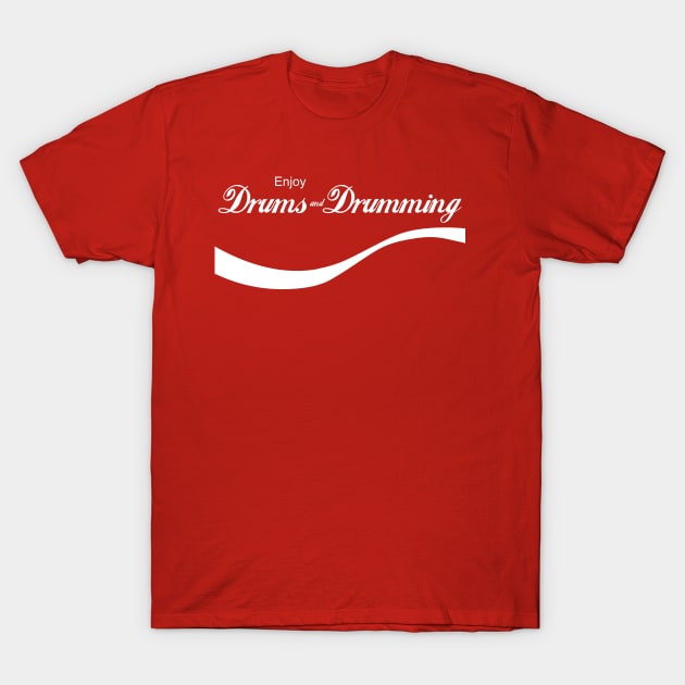 Enjoy Drums and Drumming T-Shirt by drummingco